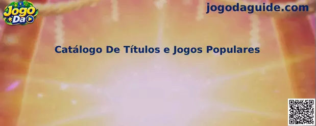 Catálogo de títulos e jogos populares do Jogo Da