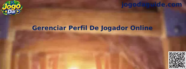 Guia para gerenciar perfil de jogador online no Jogo Da