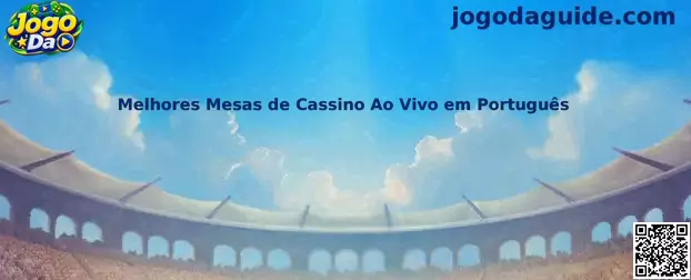 Guia sobre melhores mesas de cassino ao vivo em português